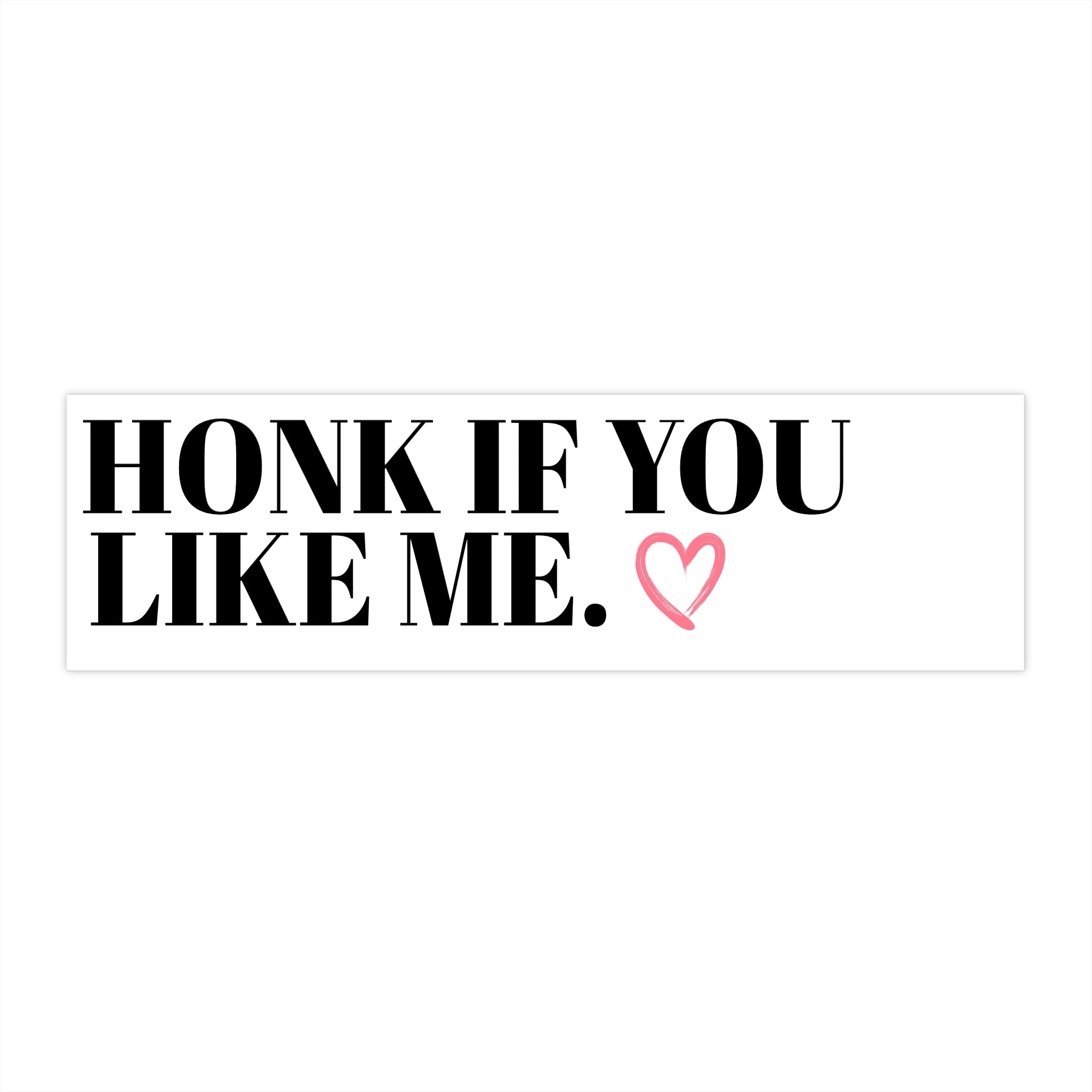 Honk If You Like Me Bumper Sticker | Funny Bumper Car Sticker/Magnet